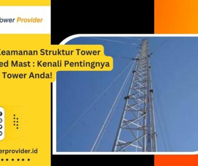 Uji Keamanan Struktur Tower Guyed Mast