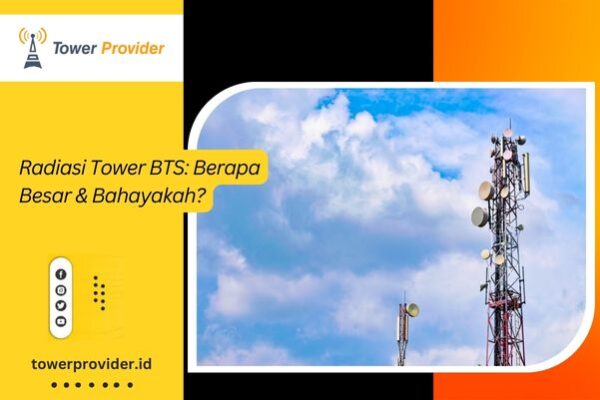Radiasi Tower BTS Berapa Besar & Bahayakah