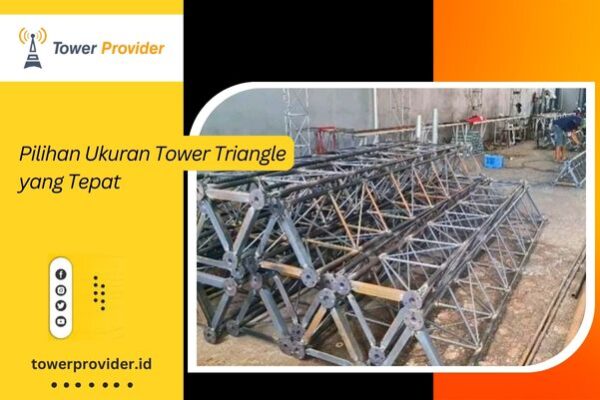 Pilihan Ukuran Tower Triangle yang Tepat Pilihan Ukuran Tower Triangle yang Tepat