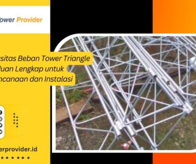 Kapasitas Beban Tower Triangle Panduan Lengkap untuk Perencanaan dan Instalasi