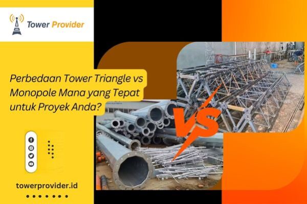 Perbedaan Tower Triangle vs Monopole Mana yang Tepat untuk Proyek Anda Perbedaan Tower Triangle vs Monopole Mana yang Tepat untuk Proyek Anda