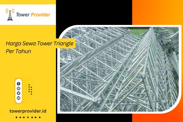 Harga Sewa Tower Triangle Per Tahun
